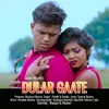 About Dular Gaate Song